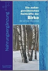 Die außergewöhnlichen Heilkräfte der Birke