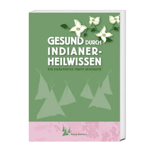 Gesund durch Indianer-Heilwissen