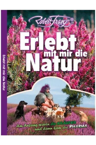 Robert Franz - Erlebt mit mir die Natur