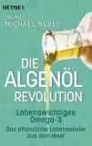 Die Algenöl-Revolution von Dr. Michael Nehls