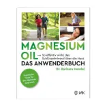 Magnesium Öl - Das Anwenderbuch