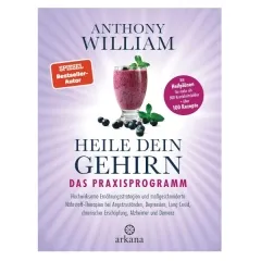 Anthony William - Heile dein Gehirn – Das Praxisprogramm