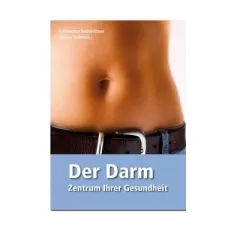 Der Darm - Zentrum Ihrer Gesundheit