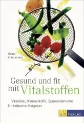 Gesund und fit mit Vitalstoffen von Heinz Knieriemen