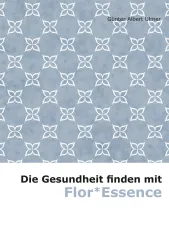 Gesundheit finden mit Flor Essence