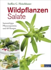 Wildpflanzen-Salate - Tipps, Portraits, Rezepte